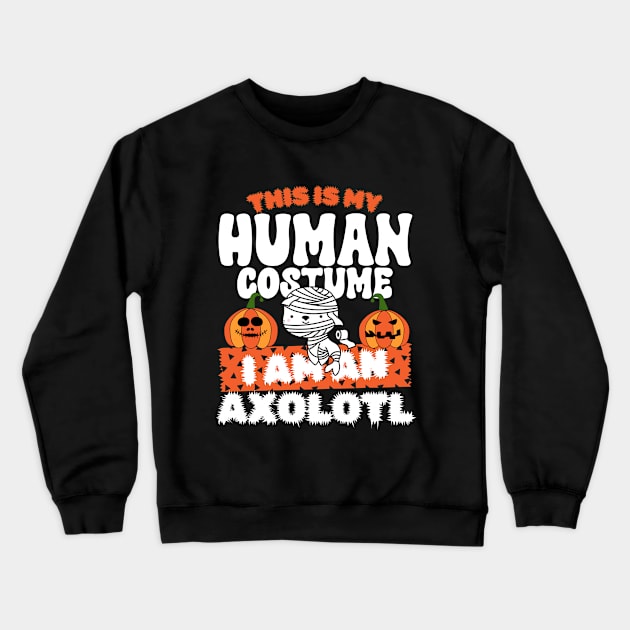 This is my human costume im  an Axolotl Crewneck Sweatshirt by Myartstor 